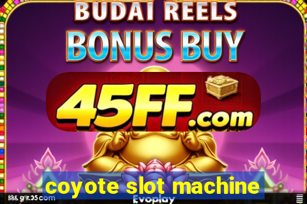 coyote slot machine
